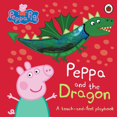 Peppa Pig: Peppa and the Dragon: A Touch-and-Feel Playbook book