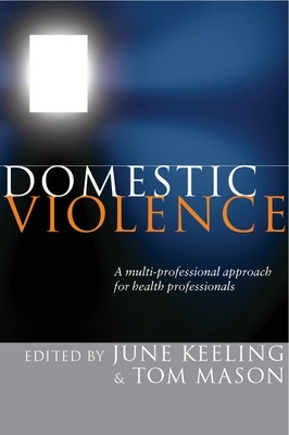 Domestic Violence: A Multi-professional Approach for Health Professionals book