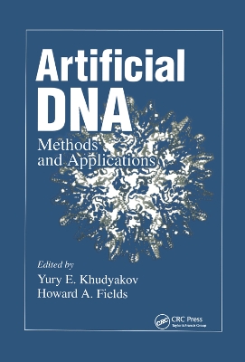 Artificial DNA: Methods and Applications by Yury E. Khudyakov