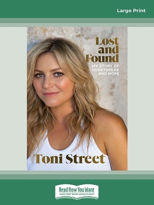 Lost and Found: My story of heartbreak and hope by Toni Street