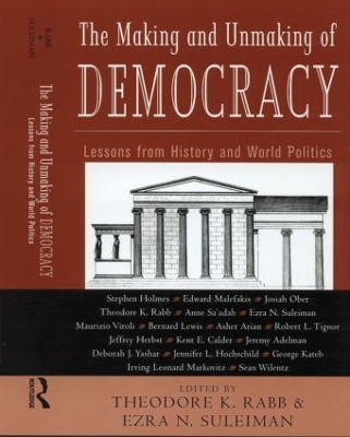 The Making and Unmaking of Democracy by Theodore K. Rabb