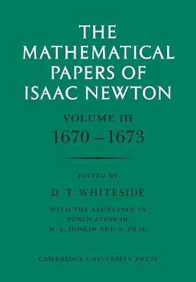 The Mathematical Papers of Isaac Newton: Volume 3 by Isaac Newton