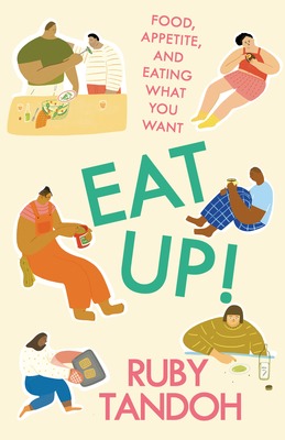 Eat Up!: Food, Appetite and Eating What You Want book
