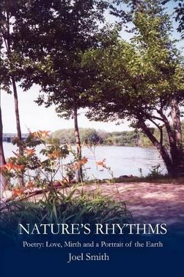 Nature S Rhythms: Poetry: Love, Mirth and a Portrait of the Earth book