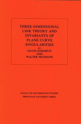 Three-Dimensional Link Theory and Invariants of Plane Curve Singularities. (AM-110), Volume 110 book