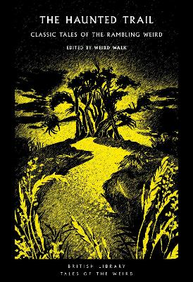 The Haunted Trail: Classic Tales of the Rambling Weird book