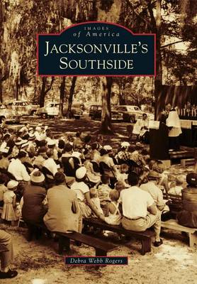 Jacksonville's Southside by Debra Webb Rogers