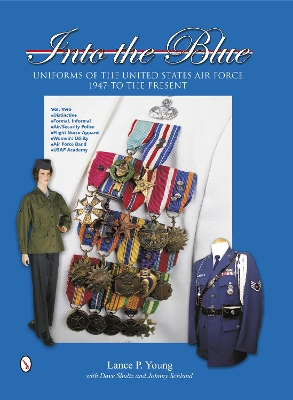 Into the Blue: Uniforms of the United States Air Force, 1947 to the Present book