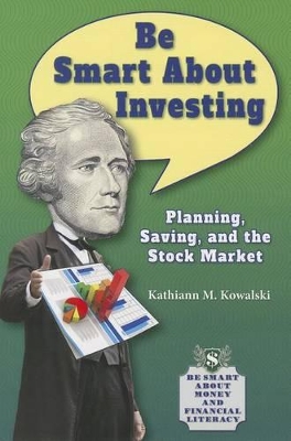 Be Smart about Investing by Kathiann M Kowalski