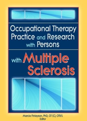 Occupational Therapy Practice and Research with Persons with Multiple Sclerosis book