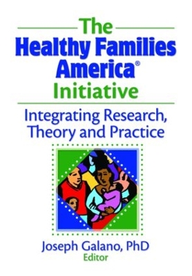 The Healthy Families America Initiative by Joseph Galano