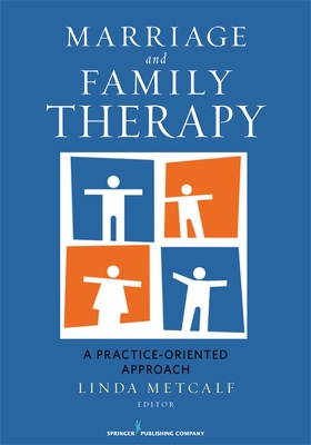 Marriage and Family Therapy by Linda Metcalf