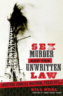 Sex, Murder, and the Unwritten Law by Bill Neal
