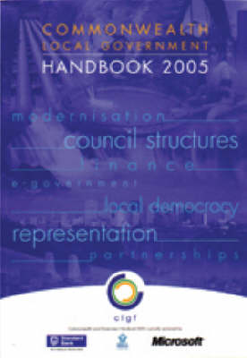 Commonwealth Local Government Handbook: 2005 by Commonwealth Local Government Forum