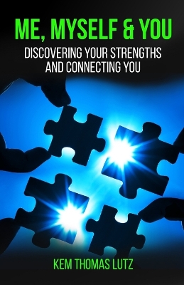 Me, Myself & You: Discovering Your Strengths and Connecting You book
