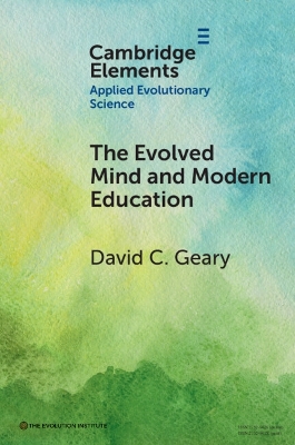 The Evolved Mind and Modern Education: Status of Evolutionary Educational Psychology book