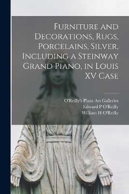 Furniture and Decorations, Rugs, Porcelains, Silver, Including a Steinway Grand Piano, in Louis XV Case book