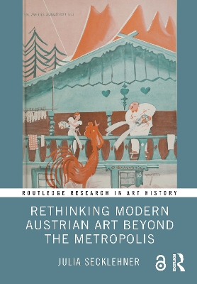 Rethinking Modern Austrian Art Beyond the Metropolis book
