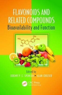 Flavonoids and Related Compounds: Bioavailability and Function by Jeremy P. E. Spencer