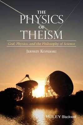 Physics of Theism by Jeffrey Koperski