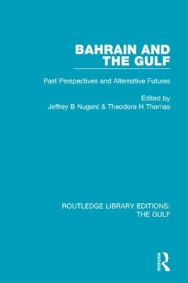 Bahrain and the Gulf by Jeffrey B. Nugent