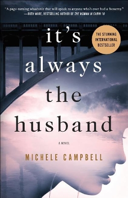 It's Always the Husband by Michele Campbell