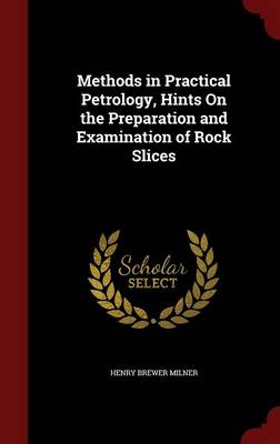 Methods in Practical Petrology, Hints on the Preparation and Examination of Rock Slices book