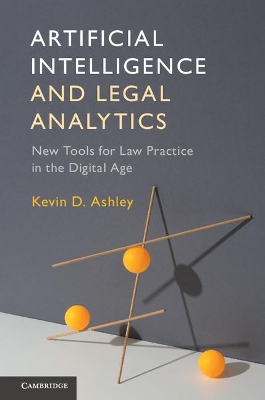 Artificial Intelligence and Legal Analytics by Kevin D. Ashley