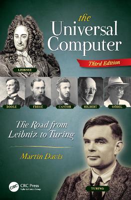 The The Universal Computer: The Road from Leibniz to Turing, Third Edition by Martin Davis