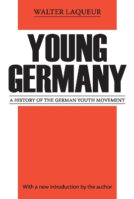 Young Germany: History of the German Youth Movement by Walter Laqueur