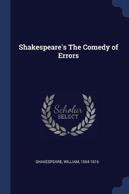 Shakespeare's the Comedy of Errors by William Shakespeare