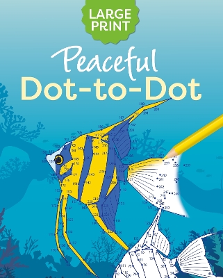 Large Print Peaceful Dot-to-Dot by Tansy Willow