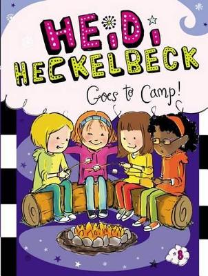 Heidi Heckelbeck Goes to Camp! book