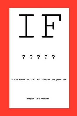 If: In the World of If, All Futures Are Possible book