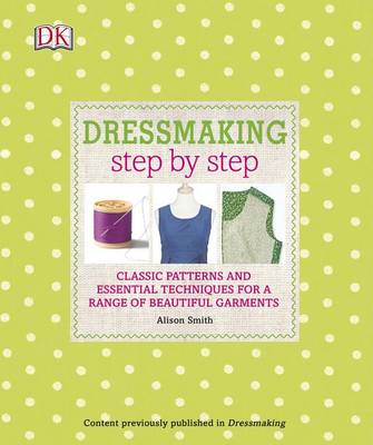 Dressmaking Step by Step by Alison Smith