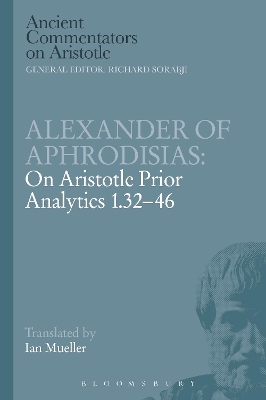 Alexander of Aphrodisias: On Aristotle Prior Analytics 1.32-46 book