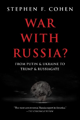 War with Russia?: From Putin & Ukraine to Trump & Russiagate book