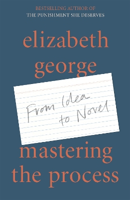 Mastering the Process: From Idea to Novel book