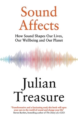 Sound Affects: How Sound Shapes Our Lives, Our Wellbeing and Our Planet book