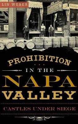 Prohibition in the Napa Valley by Lin Weber