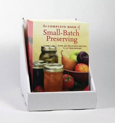 The Complete Book of Small-Batch Preserving: Counter Display Pack book