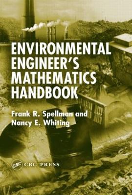 Environmental Engineer's Mathematics Handbook by Frank R. Spellman