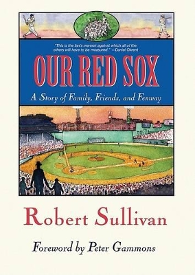 Our Red Sox: A Story of Family, Friends, and Fenway book