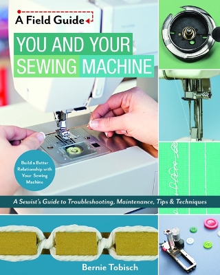 Build a Better Relationship with Your Sewing Machine book