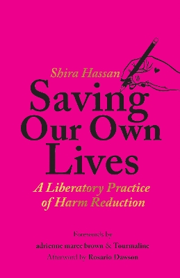 Saving Our Own Lives: A Liberatory Practice of Harm Reduction book