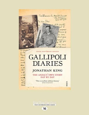 Gallipoli Diaries: The Anzacs' Own Story, Day by Day by Jonathan King