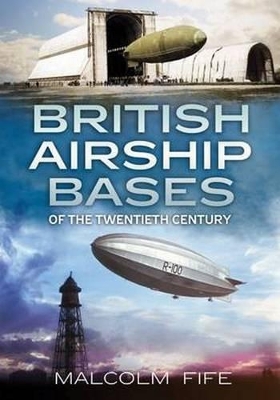 British Airship Bases of the Twentieth Century book