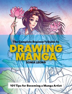 The Complete Beginner’s Guide to Drawing Manga book