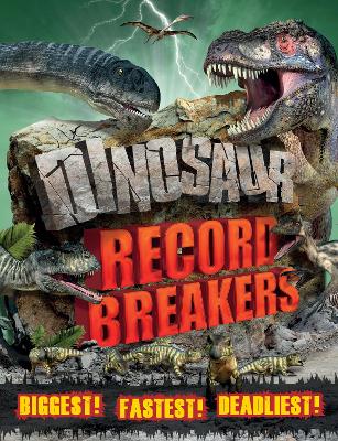 Dinosaur Record Breakers by Darren Naish