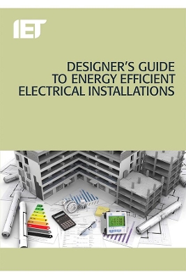 Designer's Guide to Energy Efficient Electrical Installations book